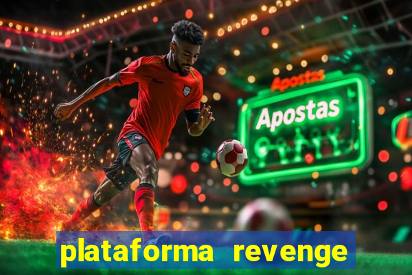 plataforma revenge tigrinho 2